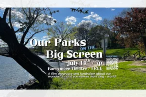 Poster advertising 'Our Parks on the Big Screen'—film screening July 14 at 7pm at Barrymore Theatre; free, with QR code.
